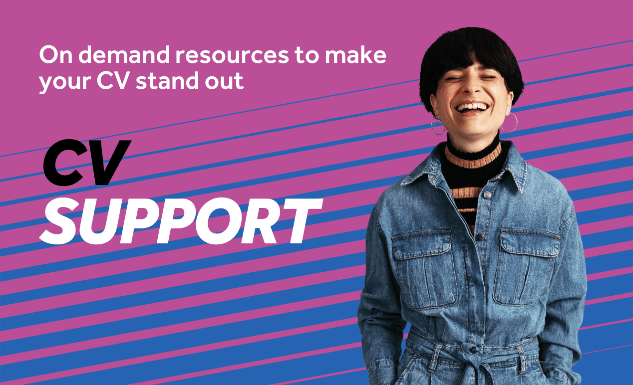 Purple background with blue diagonal lines. Image features a student stood smiling with their hands in pockets. Text reads: CV Support, On demand resources to make your CV stand out
 
