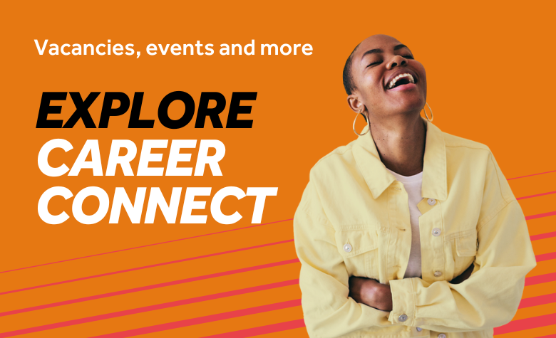 Orange background with darker coloured diagonal lines. Image features a smiling student. Text reads: Explore Career Connect, Vacancies, events and more