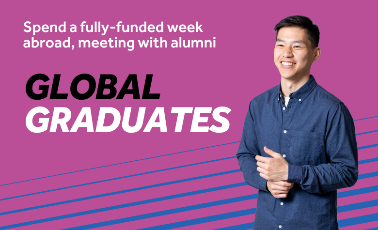 Purple background with blue diagonal lines. Image features a smiling student. Text reads: Global Graduates, Spend a fully-funded week with alumni around the world