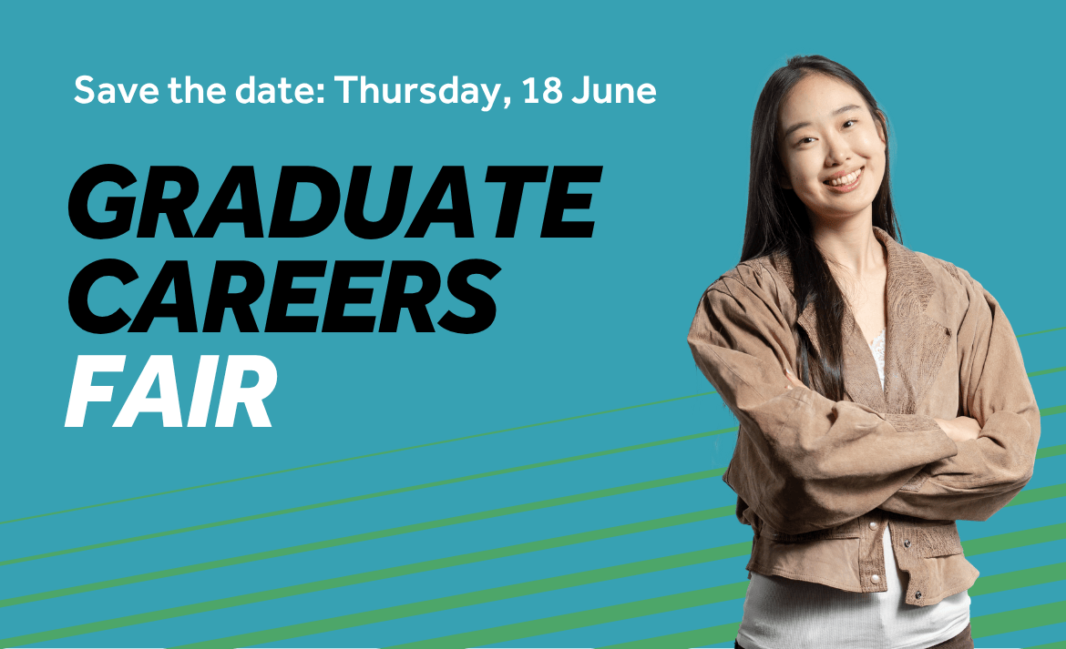 Teal background with light green diagonal lines. Image features a smiling student. Text reads Graduate Recruitment Fair. Save the date: Thursday, 18 June