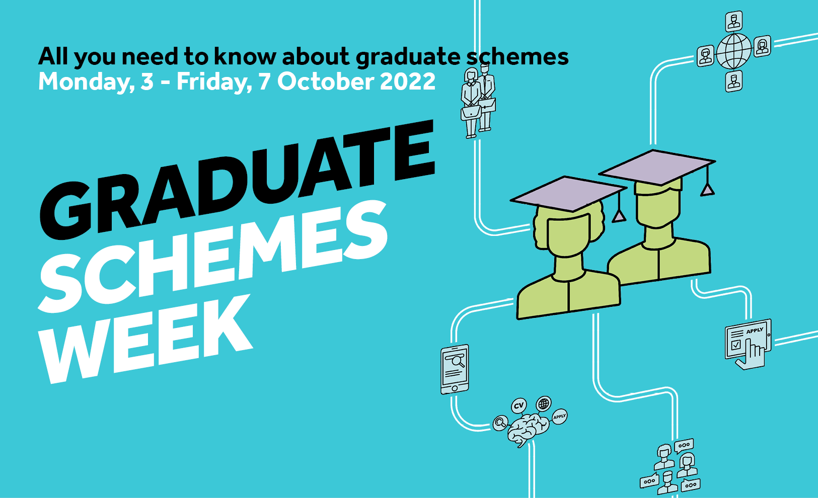 Styalised image of 2 graduates on a path with other images intersecting. Wording reads: All you need to know about graduate shenmes mon 3rd - Fri 7th October - Grad schemes week