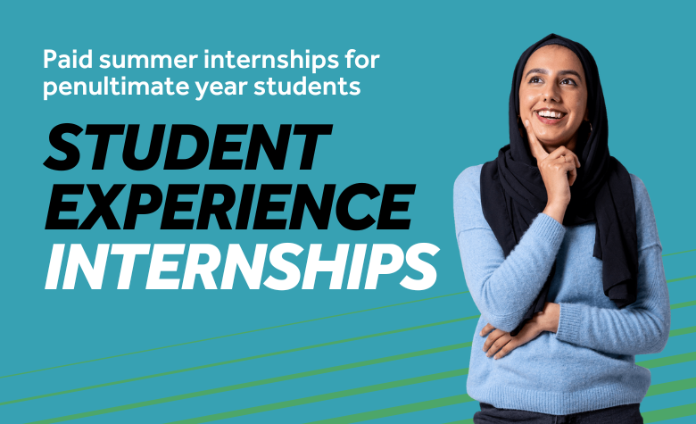 Teal background with green diagonal lines. Image features a student smiling with their finger to their chin, looking upwards in thought. Text reads: Student Experience Internships, Summer internships for penultimate year students