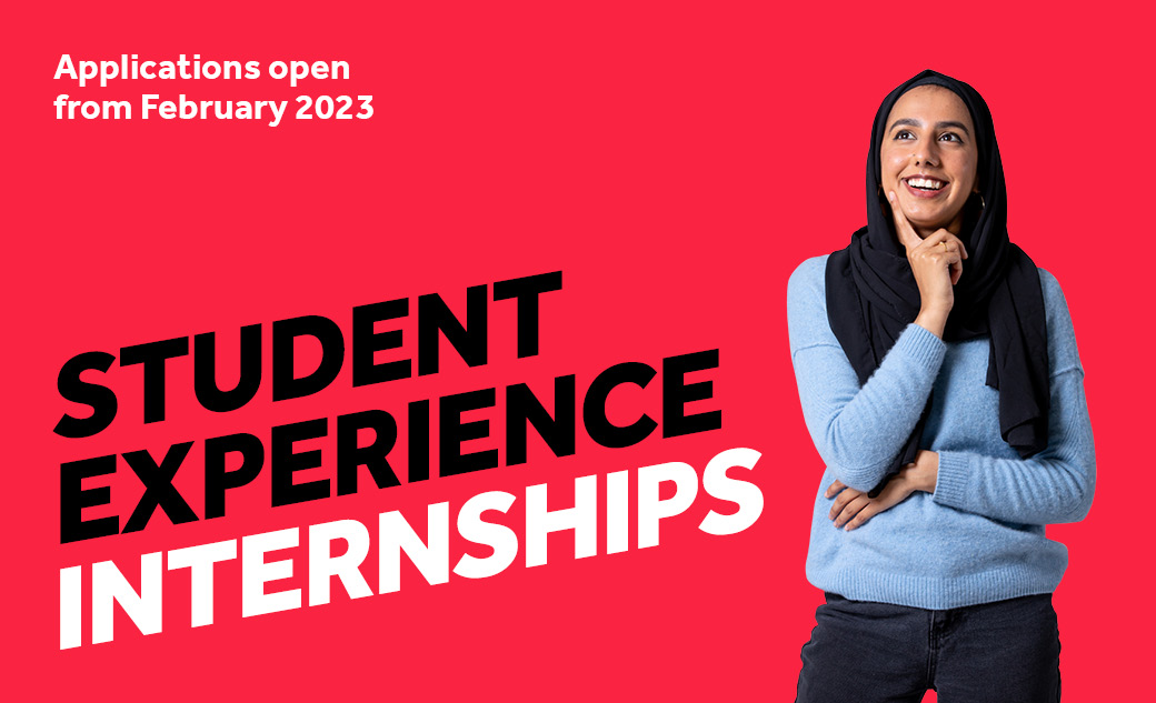 Red background: A female student is smailing and looking thoughtfull: Text reads: Student Experience Internships applications open from February 2022