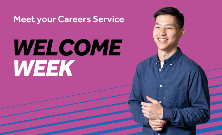 Purple background with blue diagonal lines. Image features a smiling student. Text reads: Welcome Week. Meet your Careers Service
 
