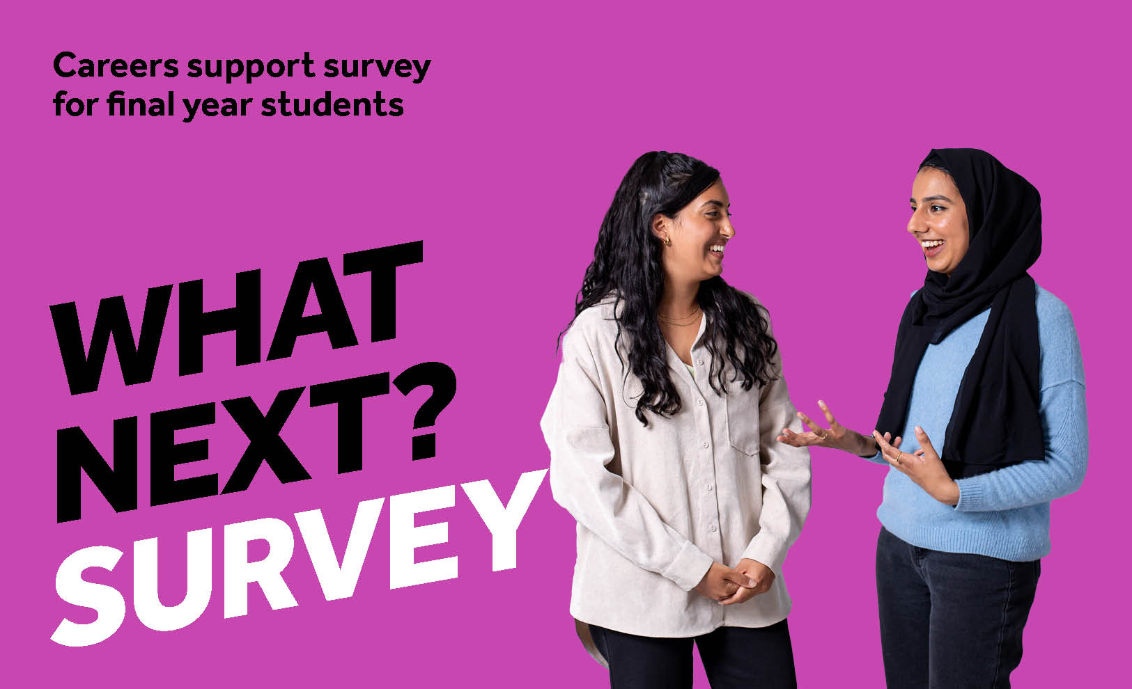 Pink background with an image of two students hanging out together. Text reads: Careers support survey for final year students.