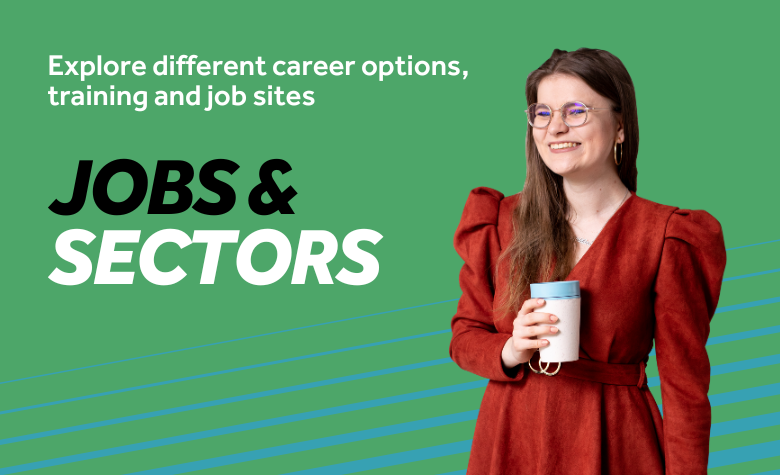 Green background with teal diagonal lines. Image features a smiling student. Text reads Jobs & Sectors. Explore different career options, training and job sites