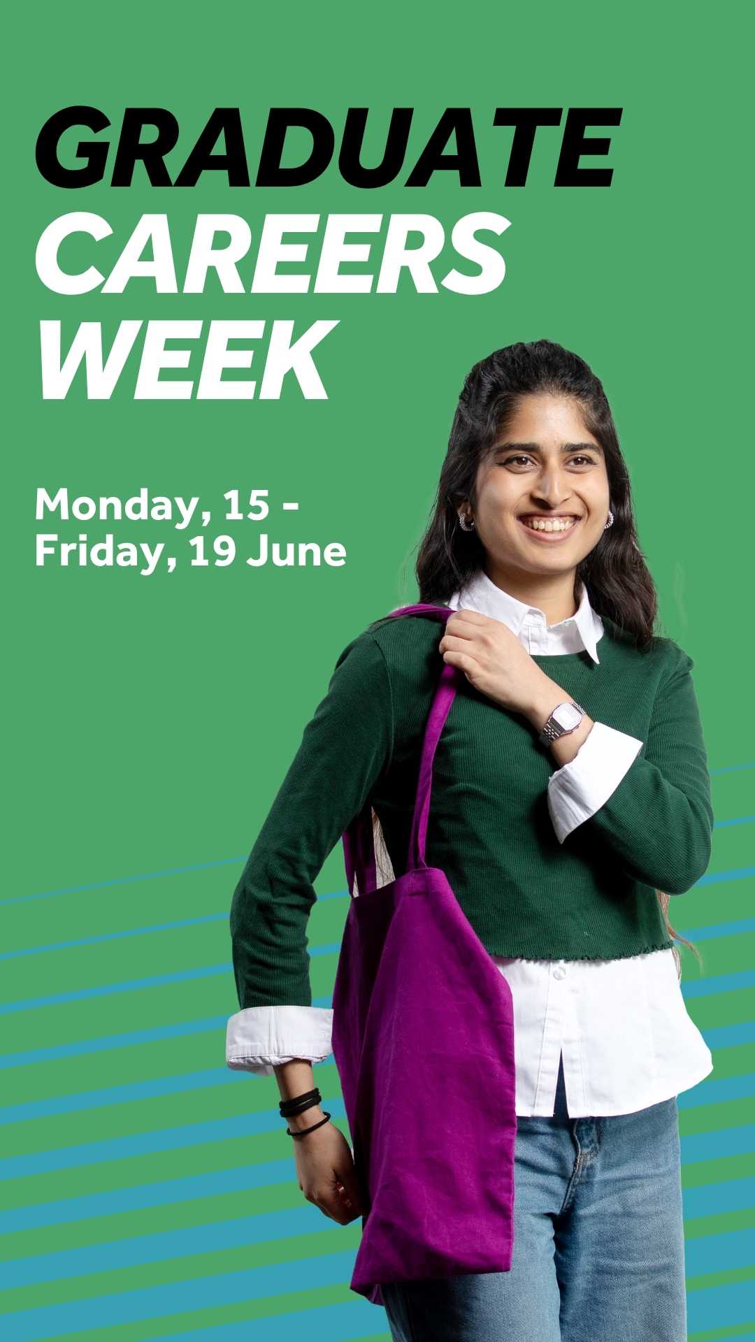 Green background with blue diagonal lines. Image features a student stood smiling. Text reads: Graduate Careers Week. Monday 15 - Friday 19 June.
